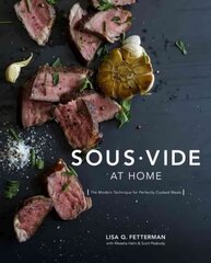 Sous Vide at Home: The Modern Technique for Perfectly Cooked Meals [A Cookbook] цена и информация | Книги рецептов | pigu.lt