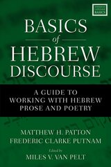 Basics of Hebrew Discourse: A Guide to Working with Hebrew Prose and Poetry kaina ir informacija | Dvasinės knygos | pigu.lt