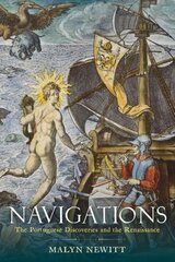 Navigations: The Portuguese Discoveries and the Renaissance kaina ir informacija | Istorinės knygos | pigu.lt