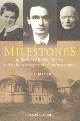 Milestones: In the Life of Rudolf Steiner and in the Development of Anthroposophy kaina ir informacija | Biografijos, autobiografijos, memuarai | pigu.lt