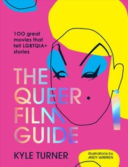 Queer Film Guide: 100 great movies that tell LGBTQIAplus stories цена и информация | Книги об искусстве | pigu.lt