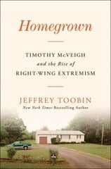 Homegrown: Timothy McVeigh and the Rise of Right-Wing Extremism kaina ir informacija | Biografijos, autobiografijos, memuarai | pigu.lt