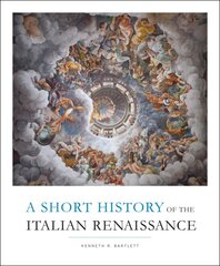 Short History of the Italian Renaissance kaina ir informacija | Istorinės knygos | pigu.lt