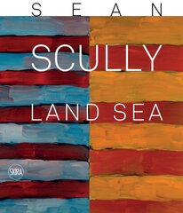 Sean Scully: Land Sea цена и информация | Книги об искусстве | pigu.lt