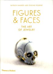 Figures & Faces: The Art of Jewelry kaina ir informacija | Knygos apie meną | pigu.lt