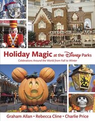 Holiday Magic At The Disney Parks: Celebrations Around the World from Fall to Winter kaina ir informacija | Kelionių vadovai, aprašymai | pigu.lt