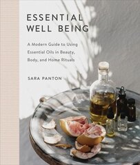 Essential Well Being: A Modern Guide to Using Essential Oils in Beauty, Body, and Home Rituals цена и информация | Самоучители | pigu.lt