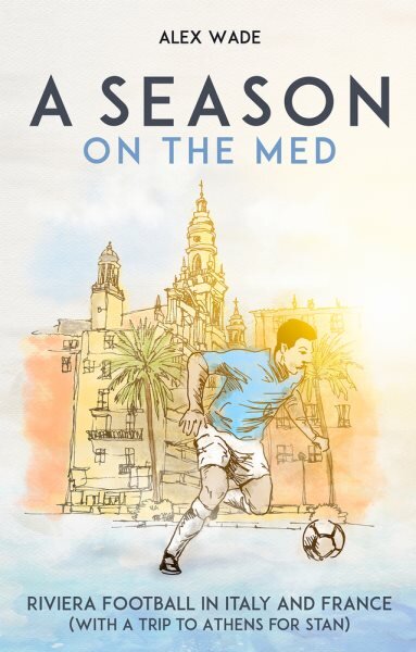 Season on the Med: Football Where the Sun Always Shines kaina ir informacija | Knygos apie sveiką gyvenseną ir mitybą | pigu.lt