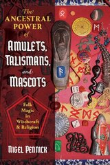 Ancestral Power of Amulets, Talismans, and Mascots: Folk Magic in Witchcraft and Religion цена и информация | Самоучители | pigu.lt