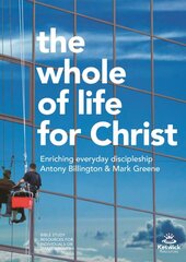 Whole of Life for Christ: Becoming Everyday Disciples kaina ir informacija | Dvasinės knygos | pigu.lt
