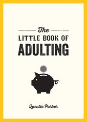 Little Book of Adulting: Your Guide to Living Like a Real Grown-Up kaina ir informacija | Saviugdos knygos | pigu.lt