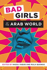 Bad Girls of the Arab World kaina ir informacija | Socialinių mokslų knygos | pigu.lt