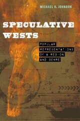 Speculative Wests: Popular Representations of a Region and Genre kaina ir informacija | Istorinės knygos | pigu.lt
