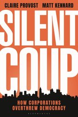 Silent Coup: How Corporations Overthrew Democracy цена и информация | Книги по социальным наукам | pigu.lt