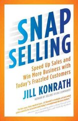 Snap Selling: Speed Up Sales and Win More Business with Today's Frazzled Customers kaina ir informacija | Ekonomikos knygos | pigu.lt