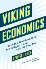 Viking Economics: How the Scandinavians Got It Right - and How We Can, Too цена и информация | Книги по экономике | pigu.lt