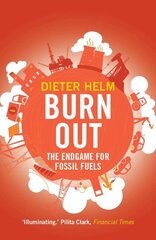 Burn Out: The Endgame for Fossil Fuels Revised Edition kaina ir informacija | Ekonomikos knygos | pigu.lt