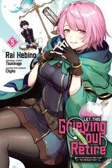 Let This Grieving Soul Retire, Vol. 5 (manga): Woe Is the Weakling Who Leads the Strongest Party цена и информация | Фантастика, фэнтези | pigu.lt