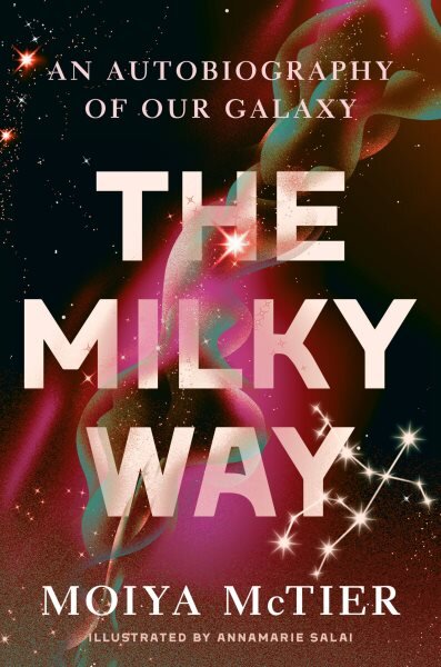 The Milky Way: An Autobiography of Our Galaxy kaina ir informacija | Ekonomikos knygos | pigu.lt