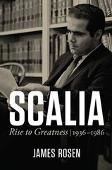 Scalia: Rise to Greatness, 1936 to 1986 kaina ir informacija | Biografijos, autobiografijos, memuarai | pigu.lt