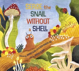 Serge the Snail Without a Shell 2nd ed. цена и информация | Книги для подростков  | pigu.lt