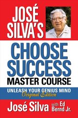 Jose Silva Choose Success Master Course: Unleash Your Genius Mind Original Edition kaina ir informacija | Saviugdos knygos | pigu.lt