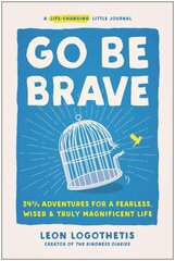 Go Be Brave: 24 3/4 Adventures for a Fearless, Wiser, and Truly Magnificent Life цена и информация | Самоучители | pigu.lt