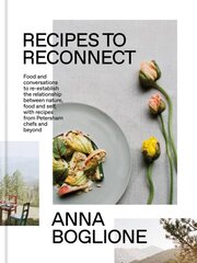Recipes to Reconnect: Food and conversations to re-establish the relationship between nature, food and self kaina ir informacija | Receptų knygos | pigu.lt