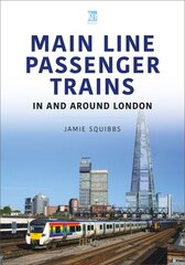 Mainline Passenger Trains In and Around London цена и информация | Путеводители, путешествия | pigu.lt