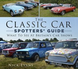 Classic Car Spotters' Guide: What to See at Britain's Car Shows kaina ir informacija | Knygos apie meną | pigu.lt