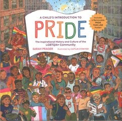 A Child's Introduction to Pride: The Inspirational History and Culture of the LGBTQIAplus Community цена и информация | Книги для подростков  | pigu.lt