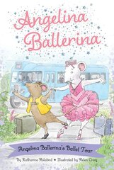 Angelina Ballerina's Ballet Tour kaina ir informacija | Knygos paaugliams ir jaunimui | pigu.lt