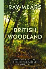 British Woodland: How to explore the secret world of our trees цена и информация | Книги о питании и здоровом образе жизни | pigu.lt