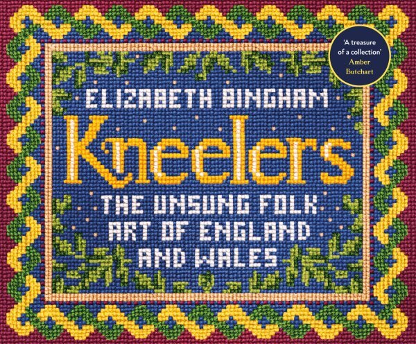 Kneelers: The Unsung Folk Art of England and Wales kaina ir informacija | Knygos apie meną | pigu.lt