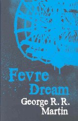 Fevre Dream: The 40th anniversary of a classic southern gothic novel kaina ir informacija | Fantastinės, mistinės knygos | pigu.lt