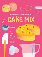 101 Things to do with a Cake Mix, new edition kaina ir informacija | Receptų knygos | pigu.lt