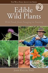 Edible Wild Plants, Vol. 2: Wild Foods from Foraging to Feasting kaina ir informacija | Receptų knygos | pigu.lt