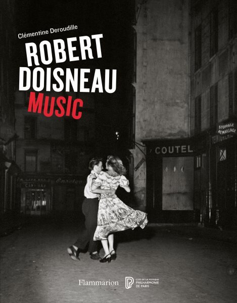 Robert Doisneau: Music kaina ir informacija | Fotografijos knygos | pigu.lt