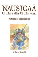 Nausicaa of the Valley of the Wind: Watercolor Impressions: Watercolor Impressions illustrated edition цена и информация | Фантастика, фэнтези | pigu.lt