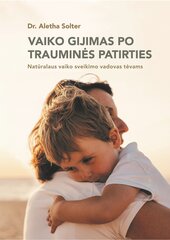 Vaiko gijimas po trauminės patirties цена и информация | Книги о воспитании детей | pigu.lt