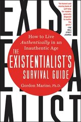 Existentialist's Survival Guide: How to Live Authentically in an Inauthentic Age kaina ir informacija | Istorinės knygos | pigu.lt