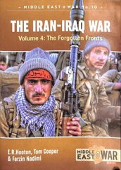 Iran-Iraq War - Volume 4: Iraq'S Triumph, Volume 4, Iraq's Triumph kaina ir informacija | Istorinės knygos | pigu.lt