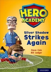 Hero Academy: Oxford Level 9, Gold Book Band: Silver Shadow Strikes Again kaina ir informacija | Knygos paaugliams ir jaunimui | pigu.lt