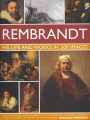 Rembrandt: His Life and Works in 500 Images цена и информация | Книги об искусстве | pigu.lt