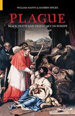 Plague: Black Death and Pestilence in Europe 3rd Revised edition kaina ir informacija | Istorinės knygos | pigu.lt