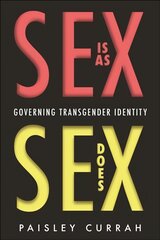 Sex Is as Sex Does: Governing Transgender Identity kaina ir informacija | Socialinių mokslų knygos | pigu.lt