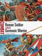 Roman Soldier vs Germanic Warrior: 1st Century AD kaina ir informacija | Istorinės knygos | pigu.lt
