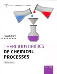 Thermodynamics of Chemical Processes 2nd Revised edition kaina ir informacija | Ekonomikos knygos | pigu.lt