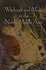 Witchcraft and Magic in the Nordic Middle Ages kaina ir informacija | Dvasinės knygos | pigu.lt