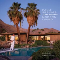Palm Springs Modern Living kaina ir informacija | Fotografijos knygos | pigu.lt